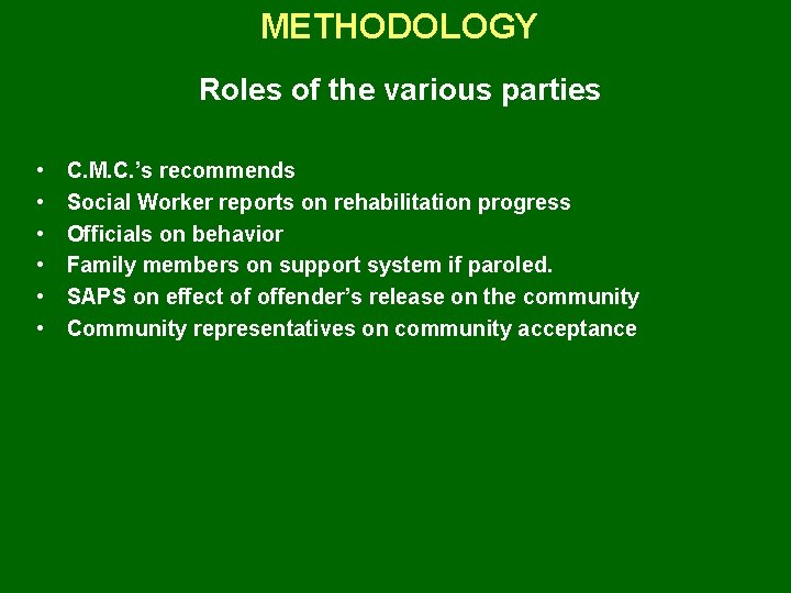 METHODOLOGY Roles of the various parties • • • C. M. C. ’s recommends