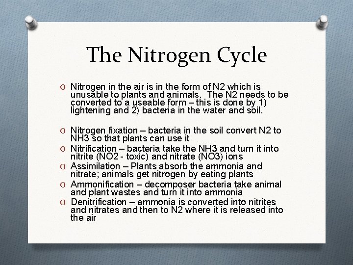 The Nitrogen Cycle O Nitrogen in the air is in the form of N