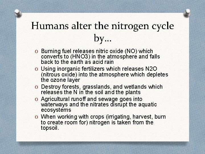 Humans alter the nitrogen cycle by… O Burning fuel releases nitric oxide (NO) which
