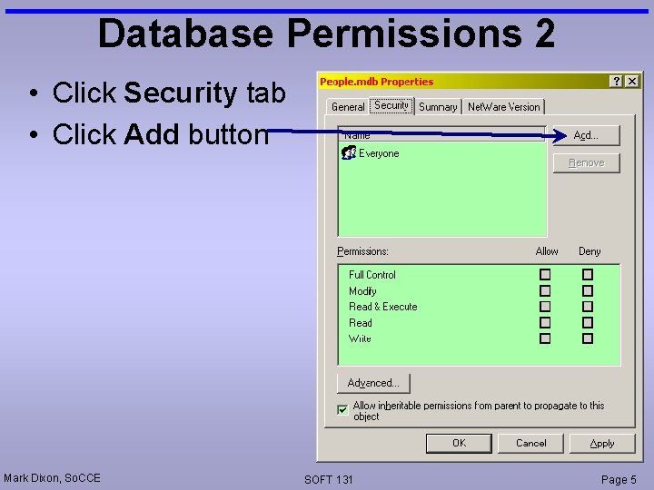 Database Permissions 2 • Click Security tab • Click Add button Mark Dixon, So. Database Permissions 2 • Click Security tab • Click Add button Mark Dixon, So.
