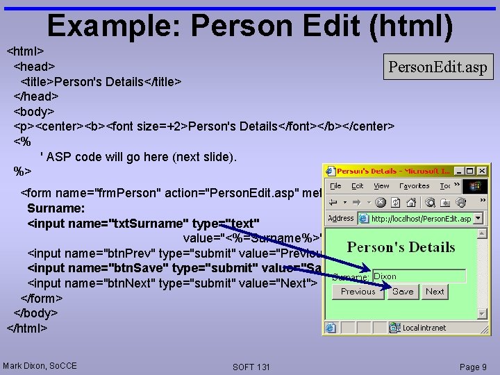 Example: Person Edit (html) <html> <head> Person. Edit. asp <title>Person's Details</title> </head> <body> <p><center><b><font Example: Person Edit (html) <html> <head> Person. Edit. asp <title>Person's Details</title> </head> <body> <p><center><b><font