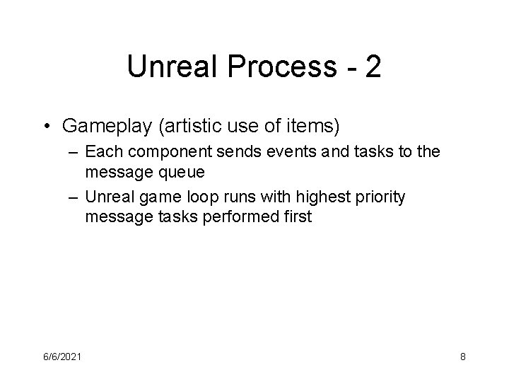 Unreal Process - 2 • Gameplay (artistic use of items) – Each component sends