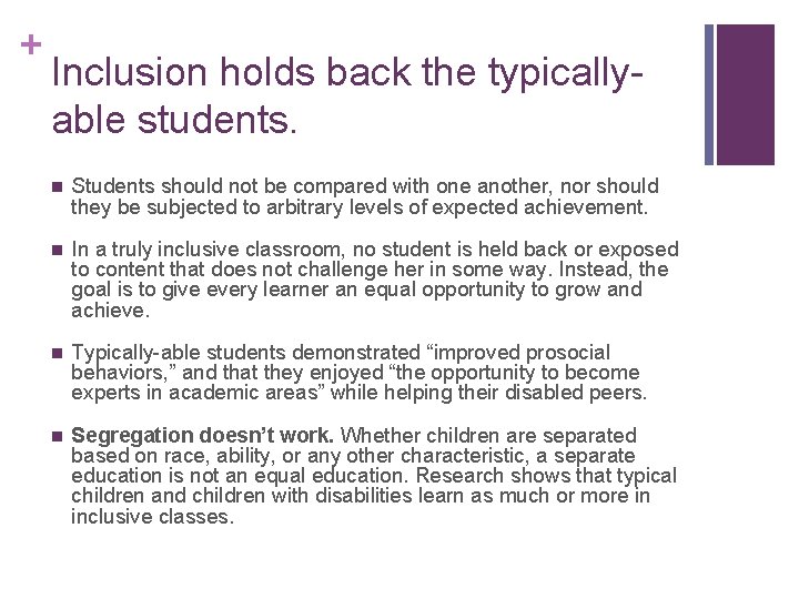 + Inclusion holds back the typicallyable students. n Students should not be compared with