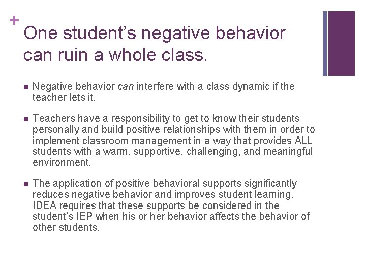 + One student’s negative behavior can ruin a whole class. n Negative behavior can