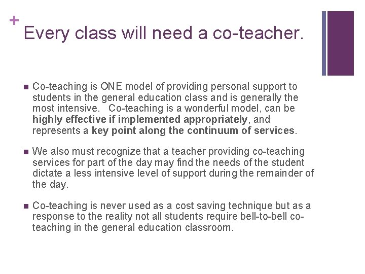 + Every class will need a co-teacher. n Co-teaching is ONE model of providing