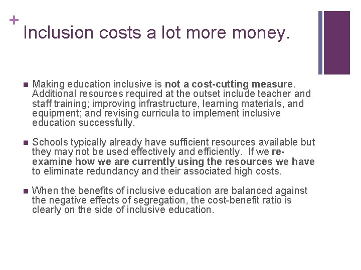 + Inclusion costs a lot more money. n Making education inclusive is not a