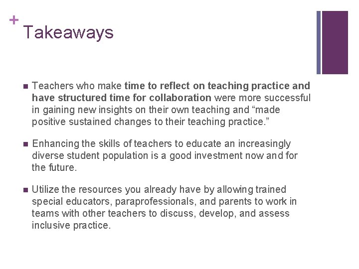 + Takeaways n Teachers who make time to reflect on teaching practice and have