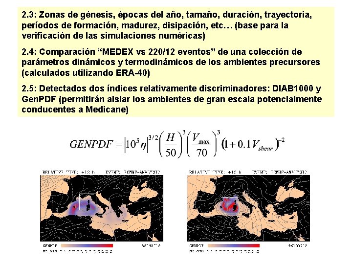 2. 3: Zonas de génesis, épocas del año, tamaño, duración, trayectoria, períodos de formación,