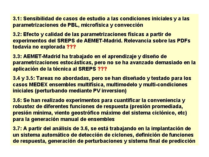 3. 1: Sensibilidad de casos de estudio a las condiciones iniciales y a las