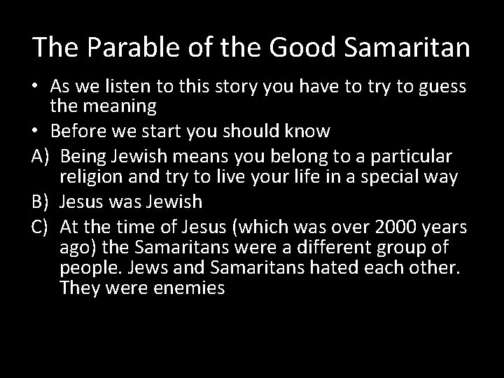 The Parable of the Good Samaritan • As we listen to this story you