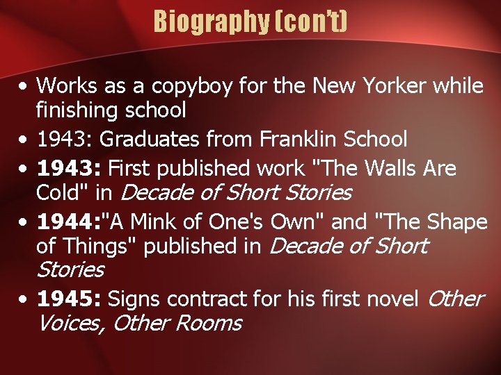 Biography (con’t) • Works as a copyboy for the New Yorker while finishing school