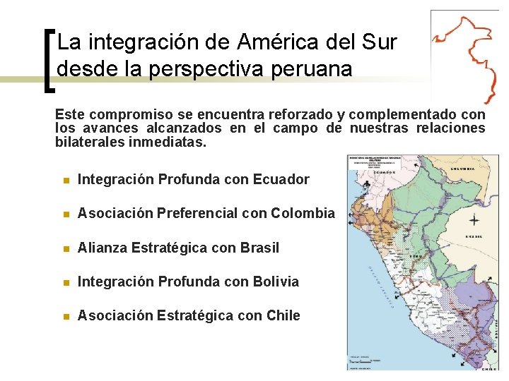 La integración de América del Sur desde la perspectiva peruana Este compromiso se encuentra