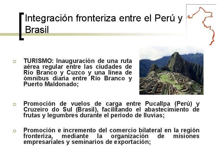 Integración fronteriza entre el Perú y Brasil TURISMO: Inauguración de una ruta aérea regular