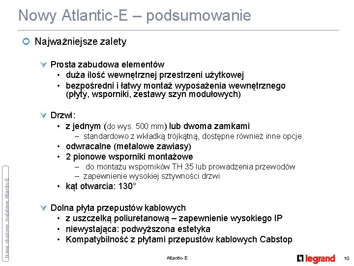 Nowy Atlantic-E – podsumowanie ¢ Najważniejsze zalety Ú Prosta zabudowa elementów • duża ilość