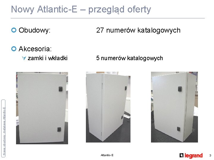 Nowy Atlantic-E – przegląd oferty ¢ Obudowy: 27 numerów katalogowych ¢ Akcesoria: Nowe obudowy