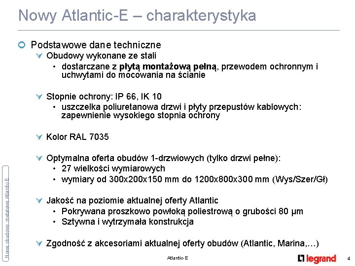 Nowy Atlantic-E – charakterystyka ¢ Podstawowe dane techniczne Ú Obudowy wykonane ze stali •