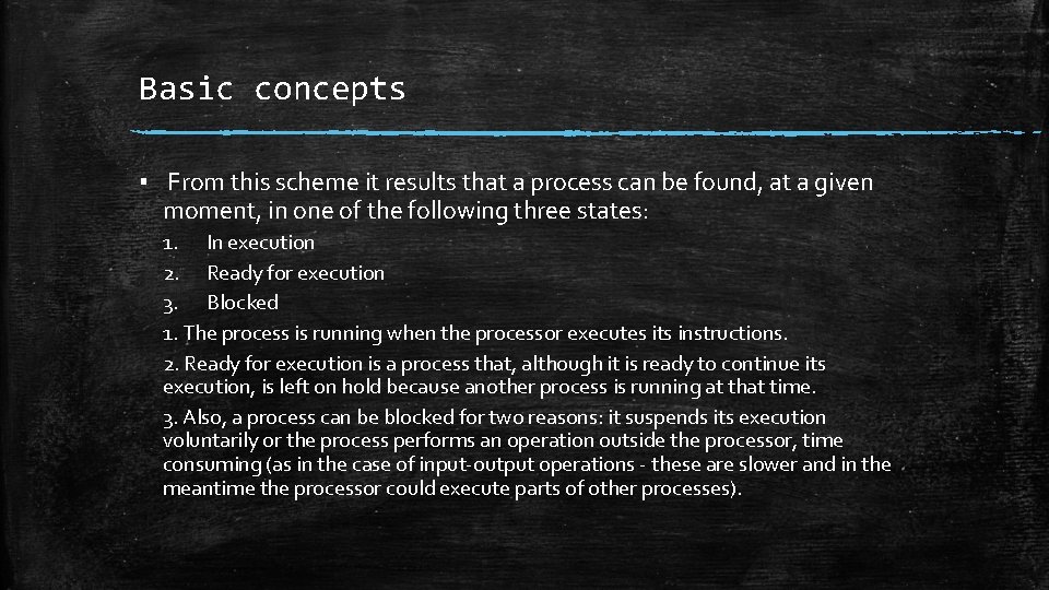 Basic concepts ▪ From this scheme it results that a process can be found, Basic concepts ▪ From this scheme it results that a process can be found,