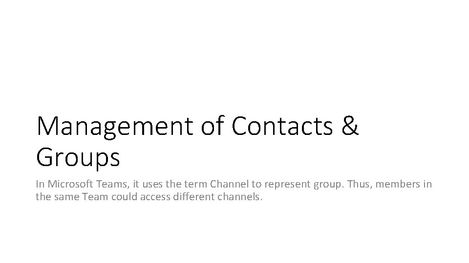 Management of Contacts & Groups In Microsoft Teams, it uses the term Channel to Management of Contacts & Groups In Microsoft Teams, it uses the term Channel to