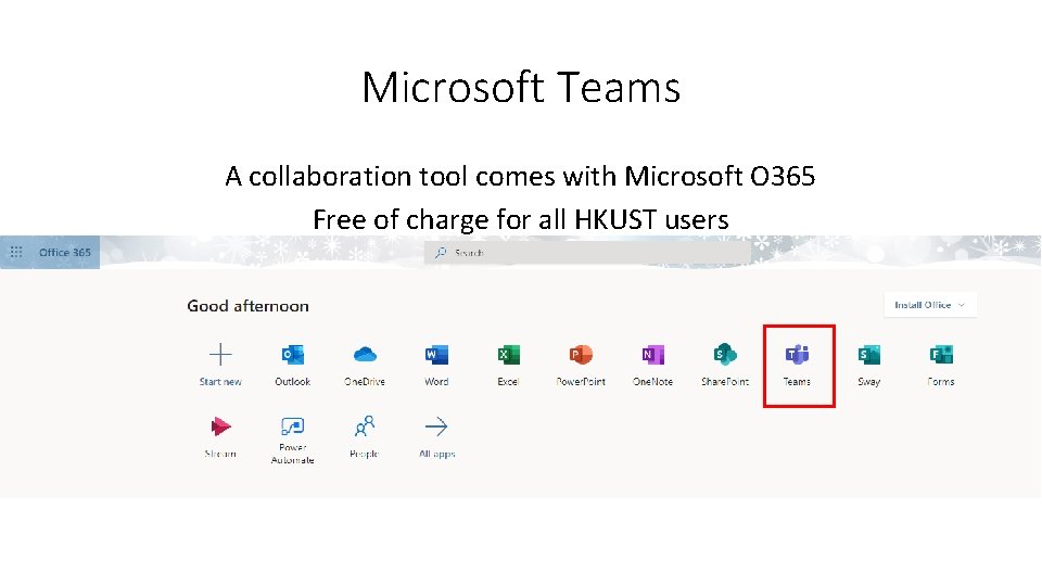Microsoft Teams A collaboration tool comes with Microsoft O 365 Free of charge for Microsoft Teams A collaboration tool comes with Microsoft O 365 Free of charge for