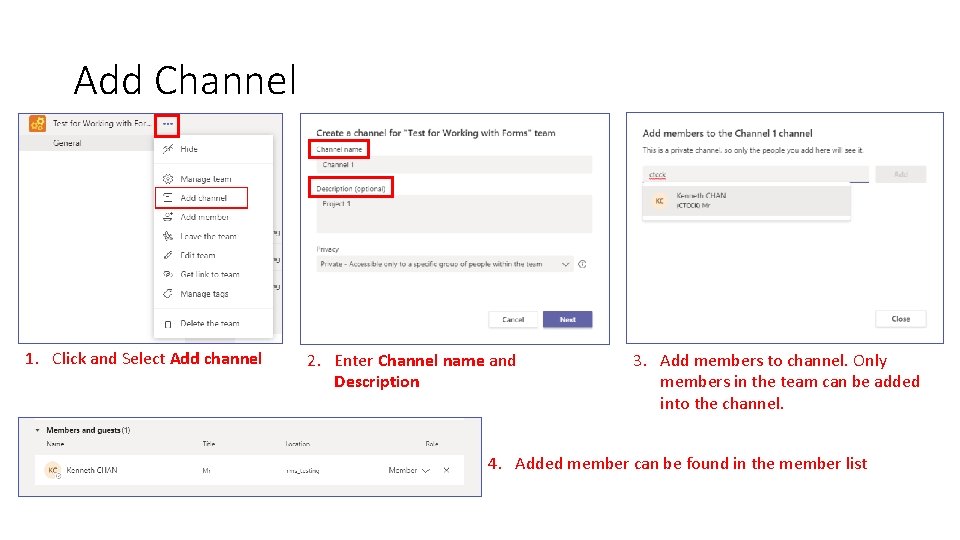 Add Channel 1. Click and Select Add channel 2. Enter Channel name and Description Add Channel 1. Click and Select Add channel 2. Enter Channel name and Description
