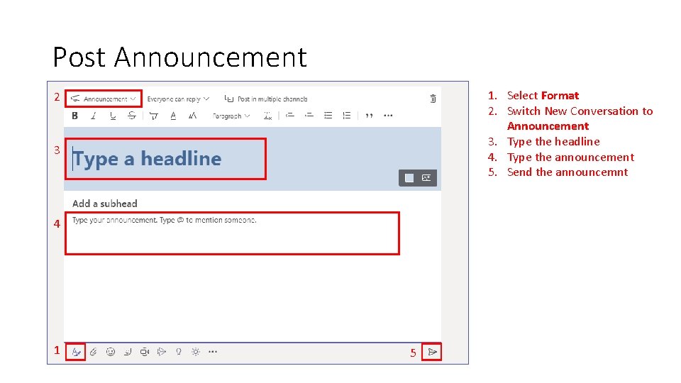 Post Announcement 1. Select Format 2. Switch New Conversation to Announcement 3. Type the Post Announcement 1. Select Format 2. Switch New Conversation to Announcement 3. Type the