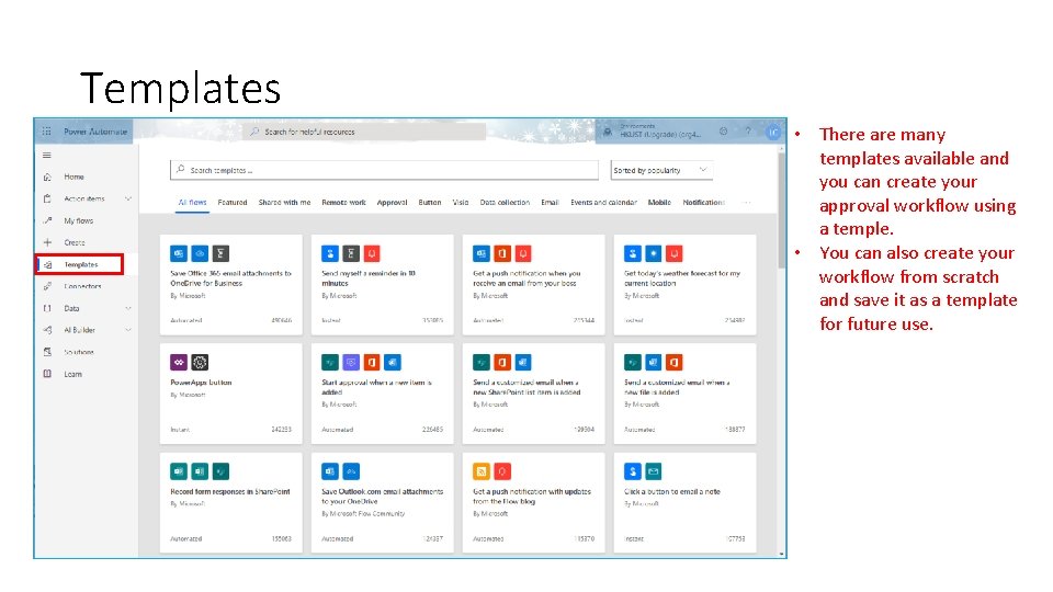 Templates • There are many templates available and you can create your approval workflow Templates • There are many templates available and you can create your approval workflow