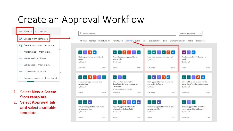 Create an Approval Workflow 1. Select New > Create from template 2. Select Approval Create an Approval Workflow 1. Select New > Create from template 2. Select Approval