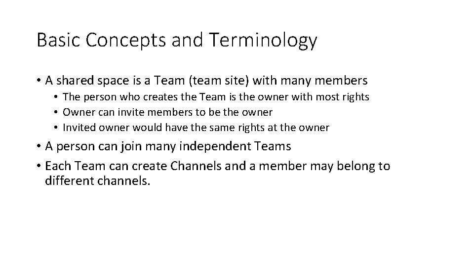 Basic Concepts and Terminology • A shared space is a Team (team site) with Basic Concepts and Terminology • A shared space is a Team (team site) with