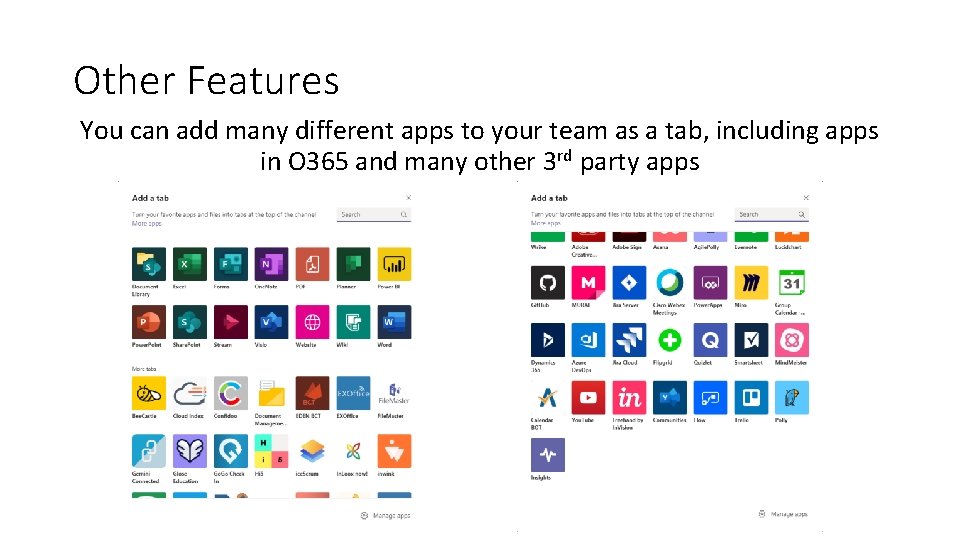 Other Features You can add many different apps to your team as a tab, Other Features You can add many different apps to your team as a tab,