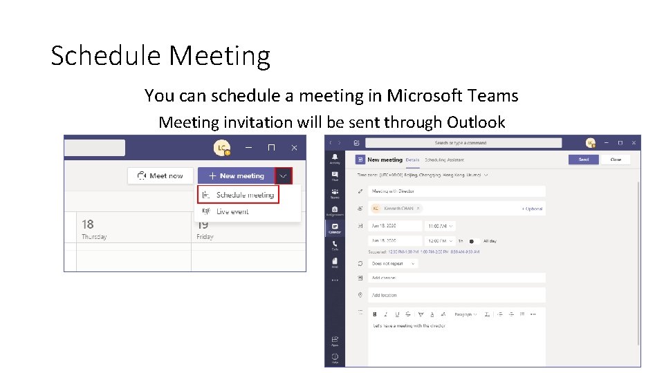 Schedule Meeting You can schedule a meeting in Microsoft Teams Meeting invitation will be Schedule Meeting You can schedule a meeting in Microsoft Teams Meeting invitation will be