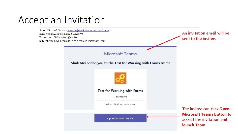 Accept an Invitation An invitation email will be sent to the invitee. The invitee Accept an Invitation An invitation email will be sent to the invitee. The invitee