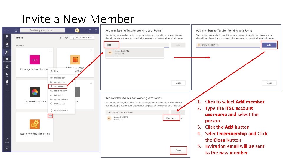 Invite a New Member 1. Click to select Add member 2. Type the ITSC Invite a New Member 1. Click to select Add member 2. Type the ITSC