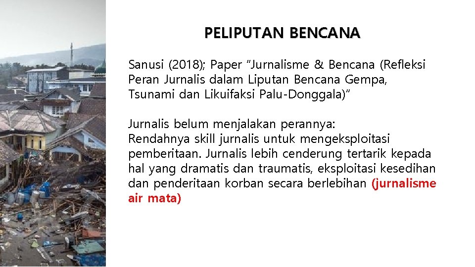 PELIPUTAN BENCANA Sanusi (2018); Paper “Jurnalisme & Bencana (Refleksi Peran Jurnalis dalam Liputan Bencana