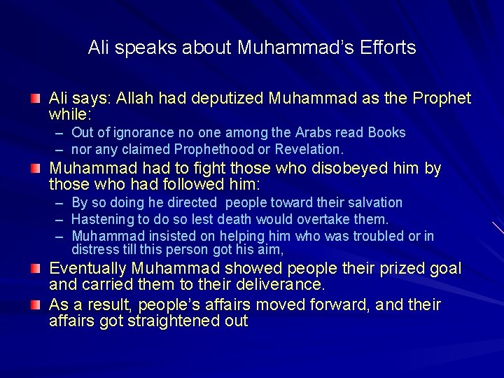 Ali speaks about Muhammad’s Efforts Ali says: Allah had deputized Muhammad as the Prophet