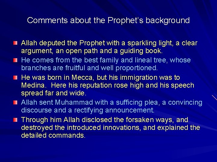 Comments about the Prophet’s background Allah deputed the Prophet with a sparkling light, a