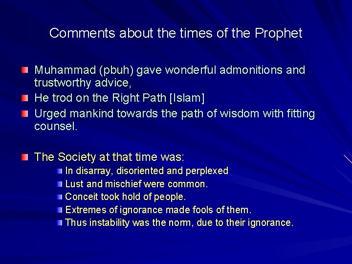 Comments about the times of the Prophet Muhammad (pbuh) gave wonderful admonitions and trustworthy