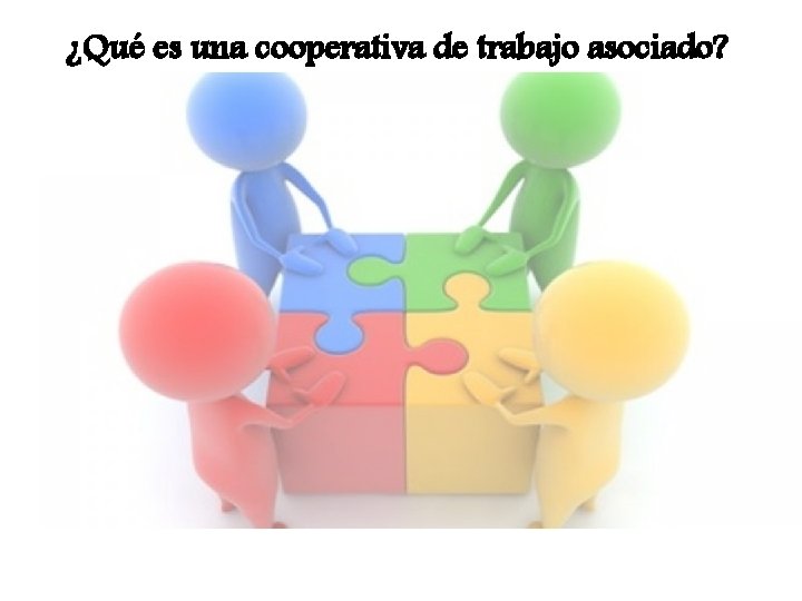 ¿Qué es una cooperativa de trabajo asociado? 