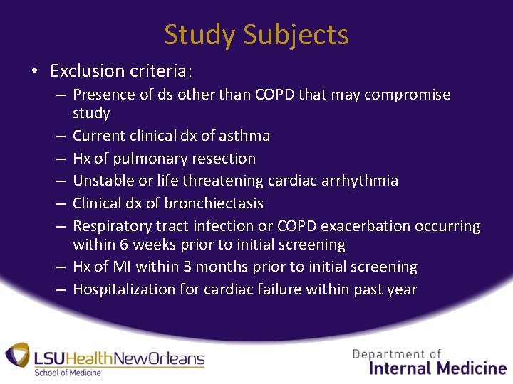 Study Subjects • Exclusion criteria: – Presence of ds other than COPD that may