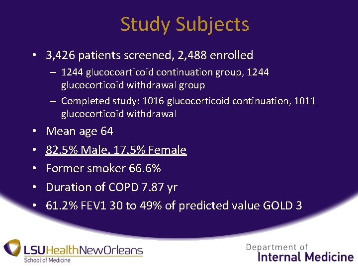 Study Subjects • 3, 426 patients screened, 2, 488 enrolled – 1244 glucocoarticoid continuation