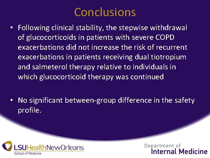 Conclusions • Following clinical stability, the stepwise withdrawal of glucocorticoids in patients with severe