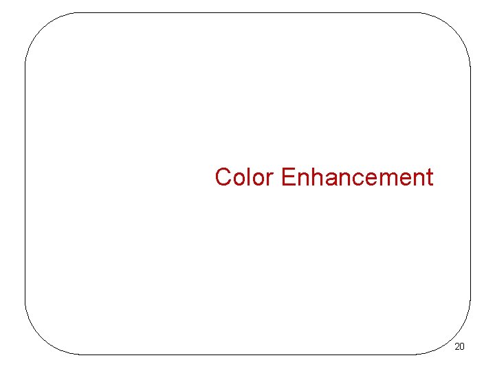 Color Enhancement 20 