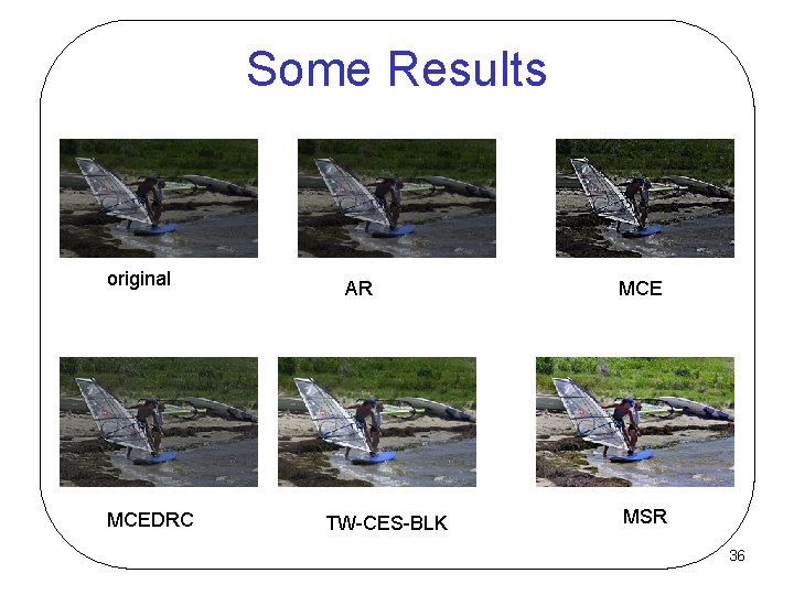 Some Results original MCEDRC AR TW-CES-BLK MCE MSR 36 