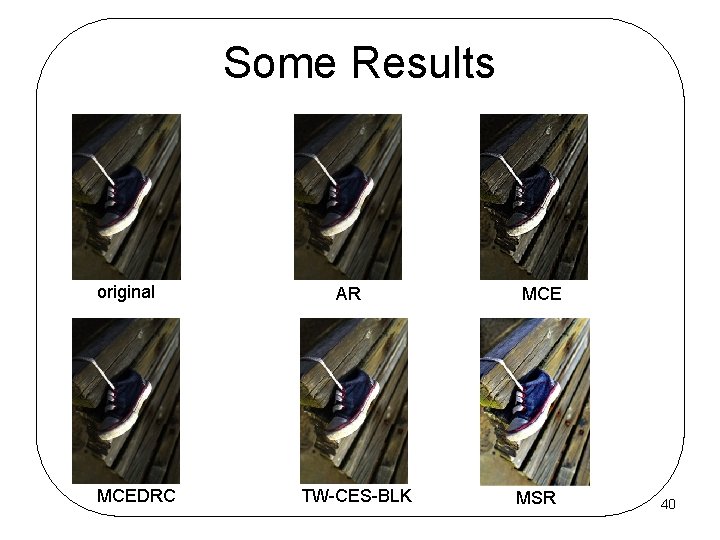 Some Results original MCEDRC AR TW-CES-BLK MCE MSR 40 