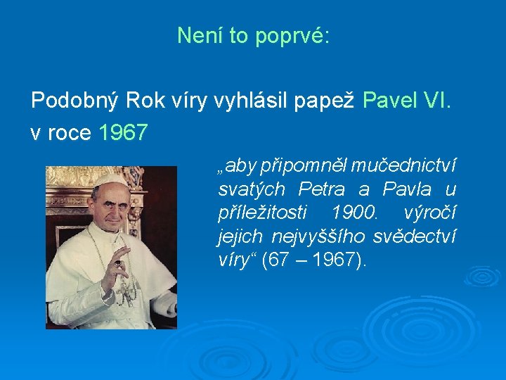 Není to poprvé: Podobný Rok víry vyhlásil papež Pavel VI. v roce 1967 „aby