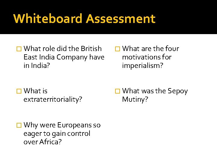 Whiteboard Assessment � What role did the British � What are the four �