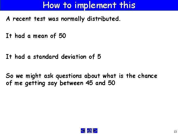 How to implement this A recent test was normally distributed. It had a mean