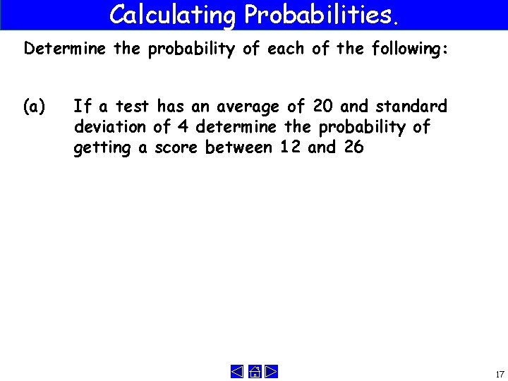 Calculating Probabilities. Determine the probability of each of the following: (a) If a test