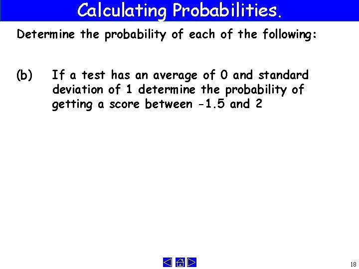 Calculating Probabilities. Determine the probability of each of the following: (b) If a test