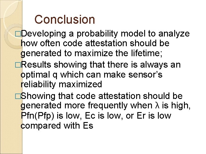 Conclusion �Developing a probability model to analyze how often code attestation should be generated