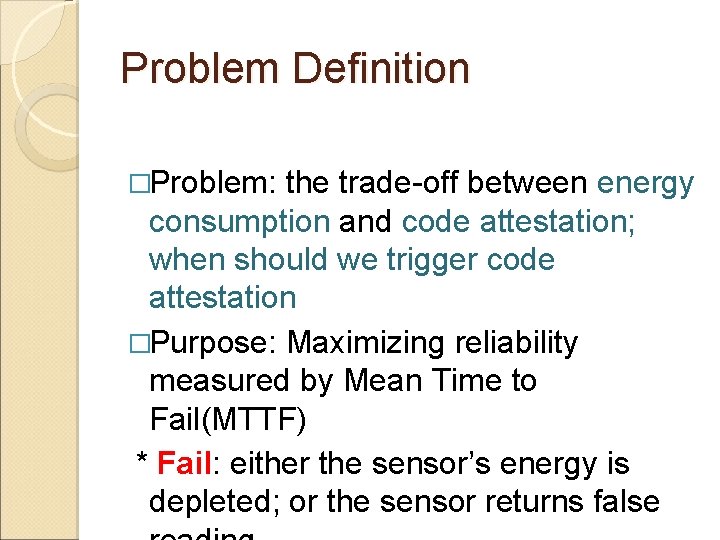 Problem Definition �Problem: the trade-off between energy consumption and code attestation; when should we